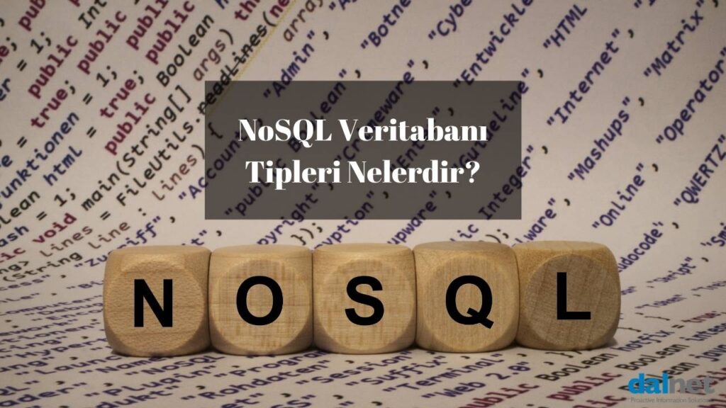 noSQL tipleri nelerdir? NoSQL Veritabanı detayları